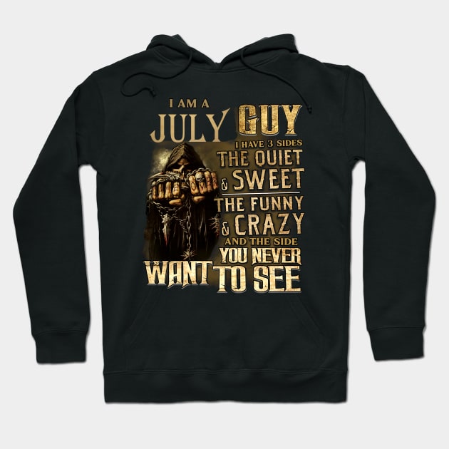 Death I Am A July Guy I Have 3 Sides The Quiet & Sweet Hoodie by trainerunderline